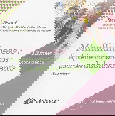 Mindfulness : la pleine conscience pour les adolescents : exercices
