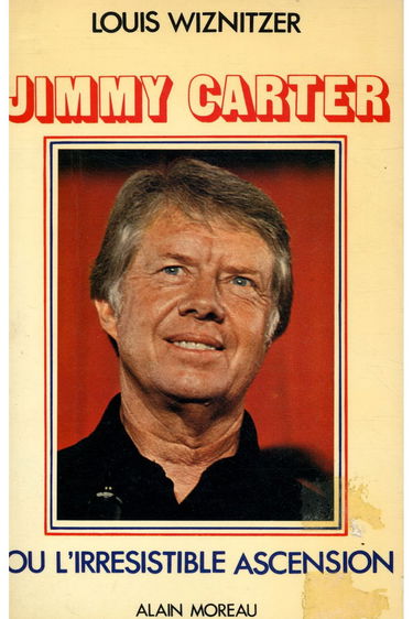 Jimmy Carter ou l'irrésistible ascension / Wiznitzer, Louis / Réf18931