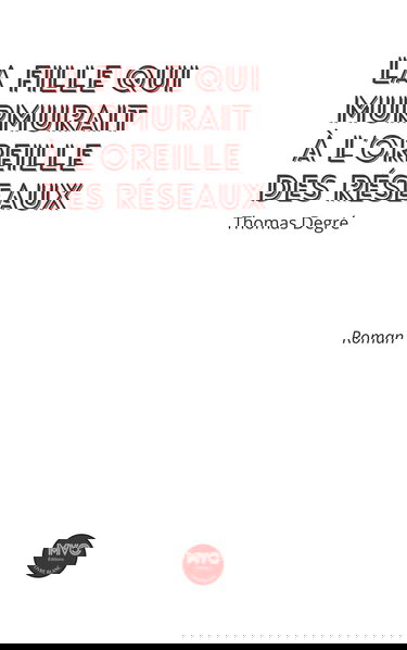 La fille qui murmurait à l'oreille des réseaux