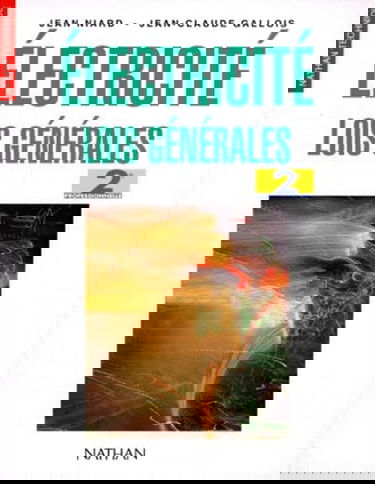 Electricité, lois générales : expérimentation scientifique et technique