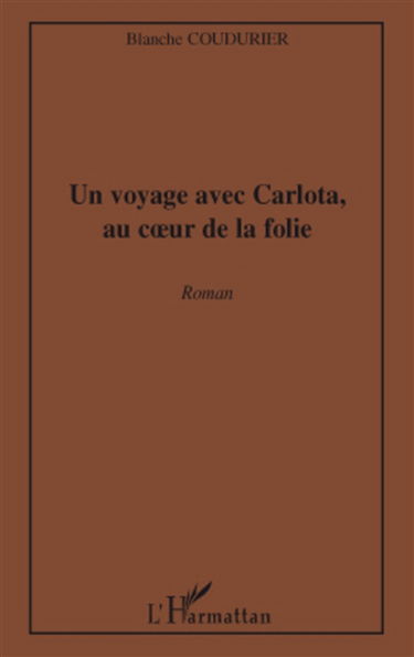 Un voyage avec Carlota, au coeur de la folie