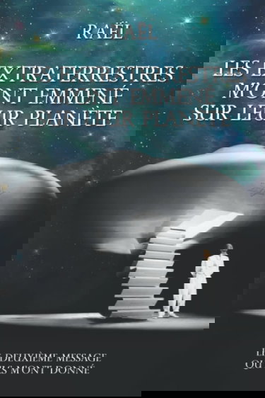 Les Extraterrestres m'ont emmené sur leur planète: Le deuxième message qu'ils m'ont donné