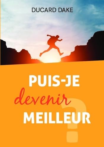 Puis-je devenir meilleur ?