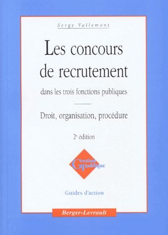 Les concours de recrutement dans les trois fonctions publiques : droit, organisation, procédure