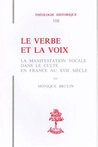 Le verbe et la voix, la manifestation vocale dans le culte en France au XVIIe siècle