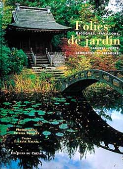 Folies de jardin : les fabriques des jardins européens du XVIIIe siècle à aujourd'hui