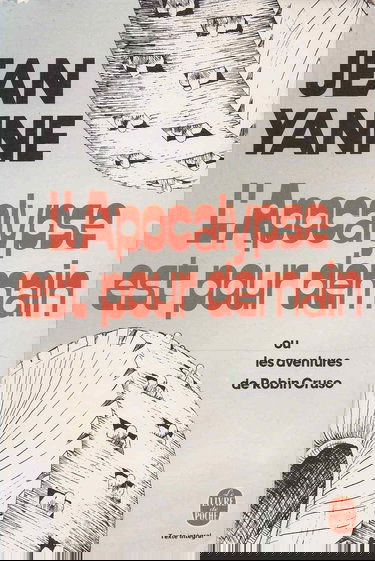 L'Apocalypse est pour demain ou les Aventures de Robin Cruzo (Le Livre de poche)