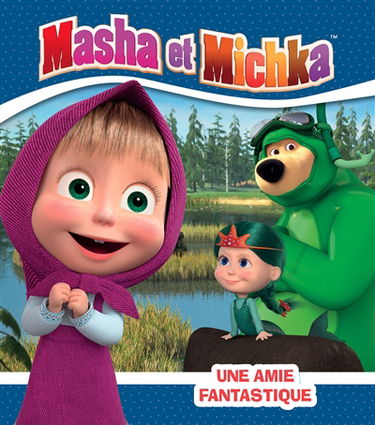Masha et Michka. Une amie fantastique