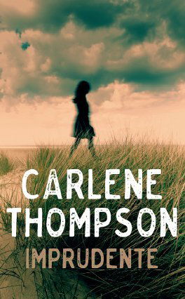 Imprudente de Carlene Thompson (2016)