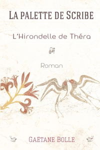 La Palette de scribe 1: L'Hirondelle de Thera