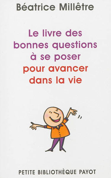 Le livre des bonnes questions à se poser pour avancer dans la vie