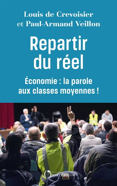 Repartir du réel : économie : la parole aux classes moyennes !