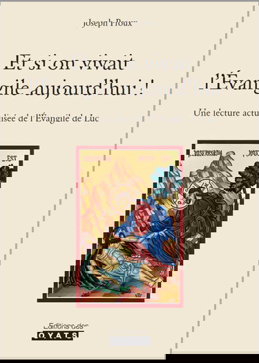 ET SI ON VIVAIT L'ÉVANGILE AUJOURD'HUI !: Une lecture actualisée de l'Évangile de Luc