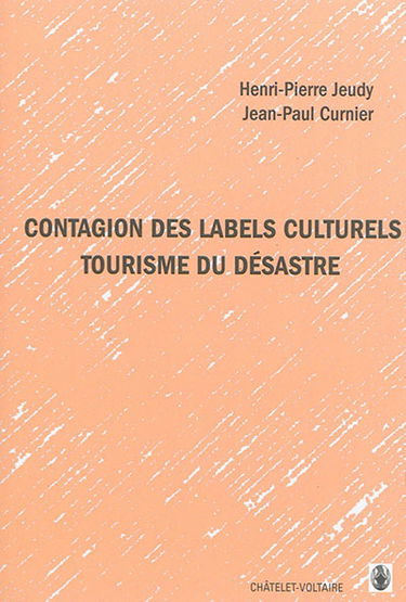 Contagion des labels culturels. Tourisme du désastre