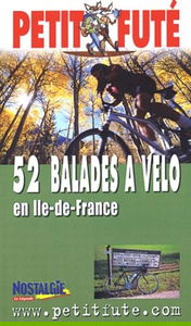 Guide Petit Futé : 52 promenades à vélo en Île-de-France