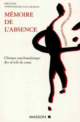 Mémoire de l'absence : clinique psychanalytique des réveils de coma