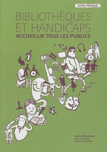 Bibliothèques et handicaps: Accueillir tous les publics