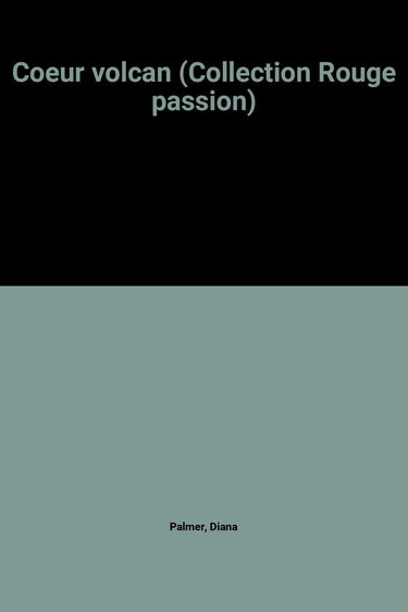 Coeur volcan (Collection Rouge passion)