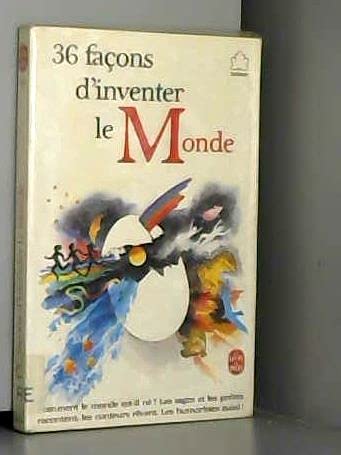 36 Trente-six façons d'inventer le monde (Le Livre de poche)