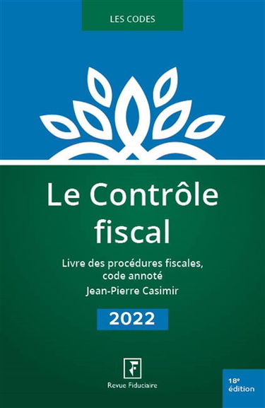 Le contrôle fiscal 2022 : livre des procédures fiscales, code annoté