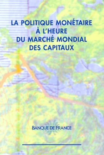 La politique monétaire à l'heure du marché mondial des capitaux