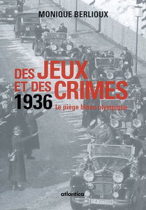 Des jeux et des crimes : 1936, le piège blanc olympique