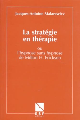 La Stratégie en thérapie ou L'Hypnose sans hypnose de Milton H. Erickson