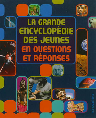 La grande encyclopédie des jeunes en questions et réponses
