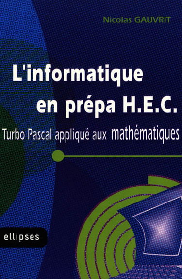 L'informatique en prépa HEC : Turbo Pascal appliqué aux mathématiques