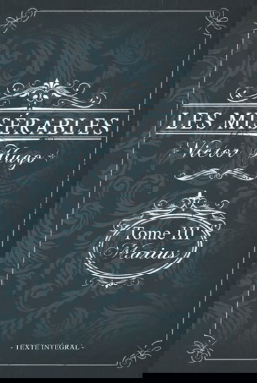 Les misérables Tome III - Marius - Victor Hugo - Texte intégral: Édition illustrée | Jean Valjean | 293 pages