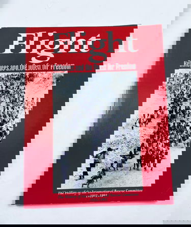 Flight: Refugees and the Quest for Freedom -- The History of the International Rescue Committee 1933-1993