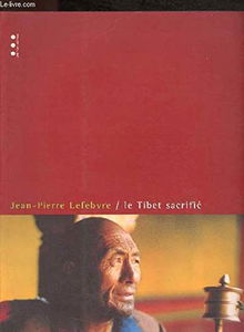 Le Tibet sacrifié