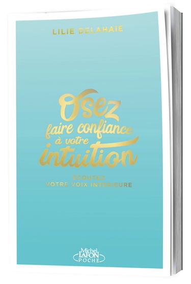 Osez faire confiance à votre intuition : le jour où j'ai décidé de m'écouter