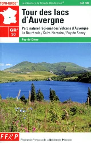 Couverture de GR 30 Tour des lacs d'Auvergne : Parc naturel régional des volcans d'Auvergne - La Bourboule / Saint-Nectaire / Puy de Sancy
