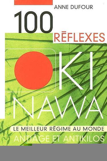 100 réflexes Okinawa : antiâge et antikilos