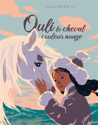 Ouli, le cheval couleur nuage : adapté d'un conte mongol