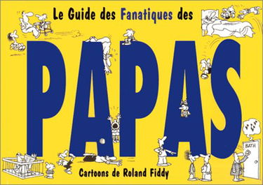 Le guide des fanatiques des papas