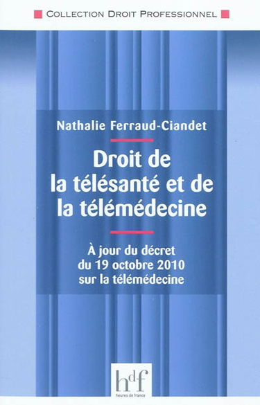 Droit de la télésanté et de la télémédecine : à jour du décret du 19 décembre 2010 sur la télémédecine
