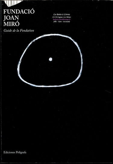 Fundació Joan Miró : guide de la Fundation