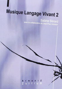 Musique langage vivant. Vol. 2. Analyses d'oeuvres musicales du XIXe siécle