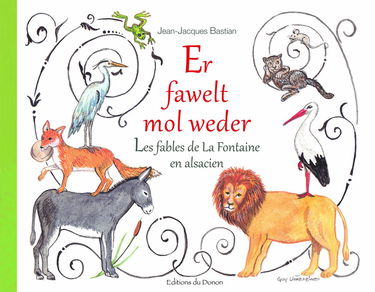 Er fawelt molt weder - Les fables de La Fontaine en alsacien
