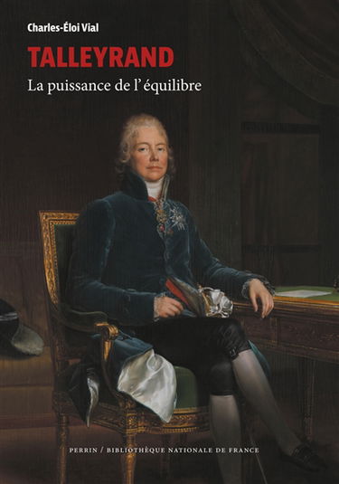 Talleyrand : la puissance de l'équilibre