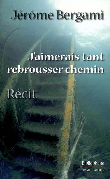 J'aimerais tant rebrousser chemin