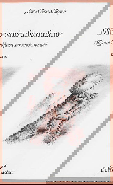 D'une voix discordante : regards obliques sur notre monde : essais