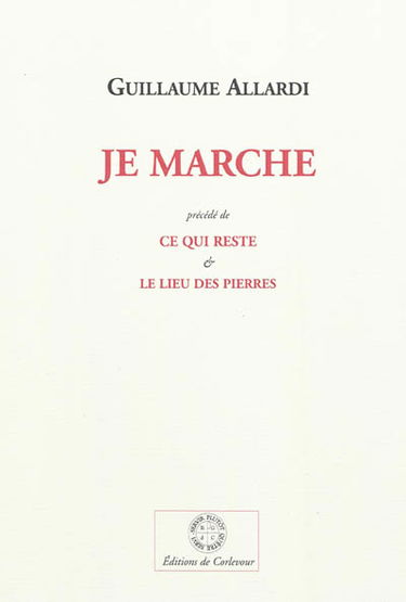 Je marche. Ce qui reste. Le lieu des pierres