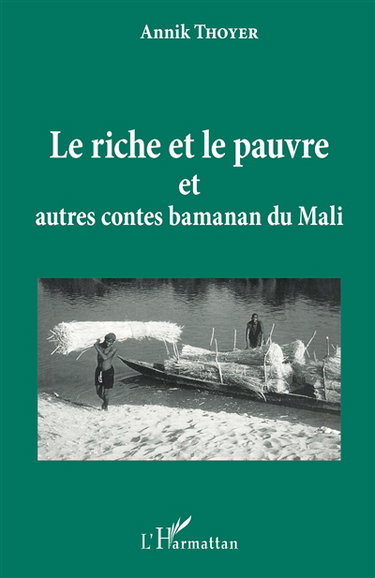 Le riche et le pauvre : et autres contes bamanan du Mali
