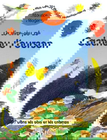 Le livre jeu de Cachou l'ourson : dans les bois et les champs