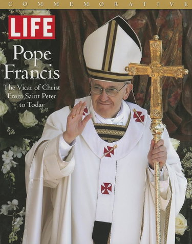 Couverture de LIFE POPE FRANCIS: The Vicar of Christ, from Saint Peter to Today