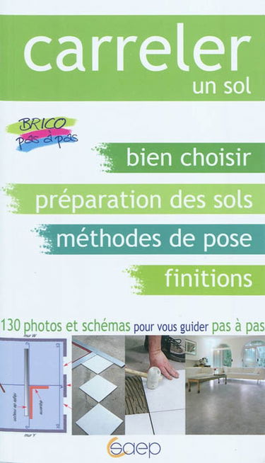 Carreler un sol : choix, préparatifs et méthodes de pose