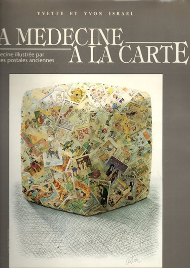 Couverture de LA MEDECINE A LA CARTE ; LA MEDECINE ILLUSTREE PAR LES CARTES POSTALES ANCIENNES. Editions de La Buffa.